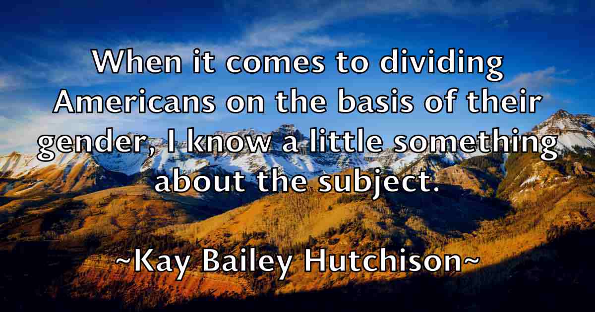 /images/quoteimage/kay-bailey-hutchison-fb-461721.jpg