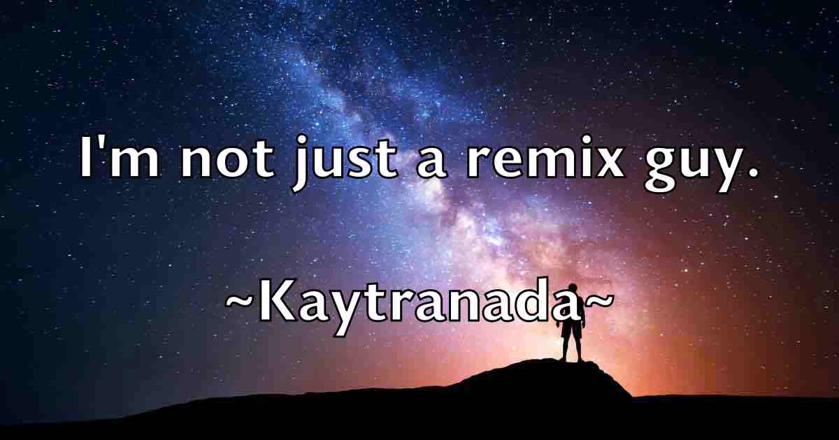 /images/quoteimage/kaytranada-kaytranada-fb-462237.jpg