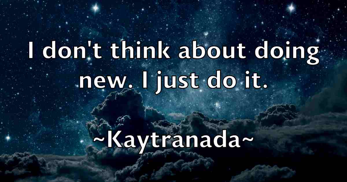 /images/quoteimage/kaytranada-kaytranada-fb-462248.jpg