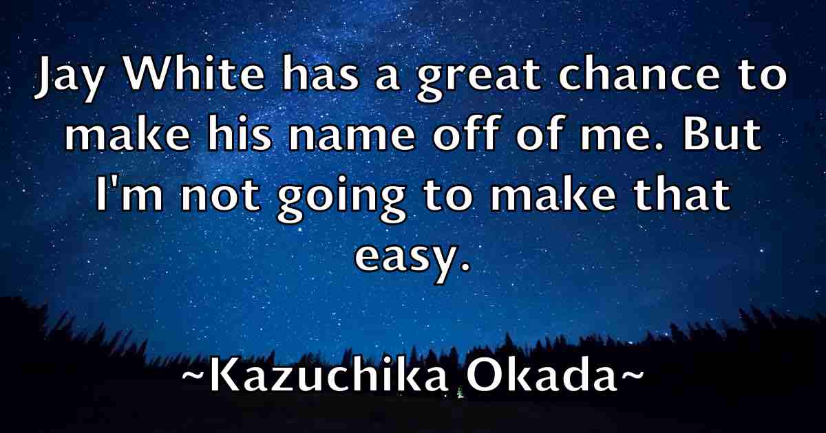 /images/quoteimage/kazuchika-okada-fb-462334.jpg