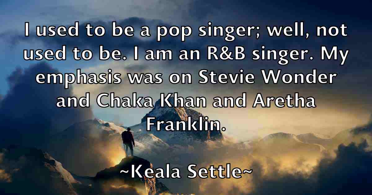 /images/quoteimage/keala-settle-fb-462466.jpg