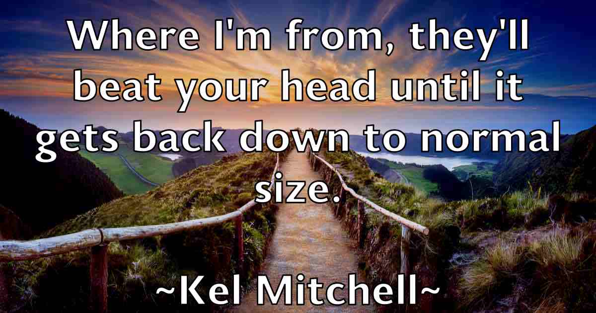 /images/quoteimage/kel-mitchell-fb-463980.jpg