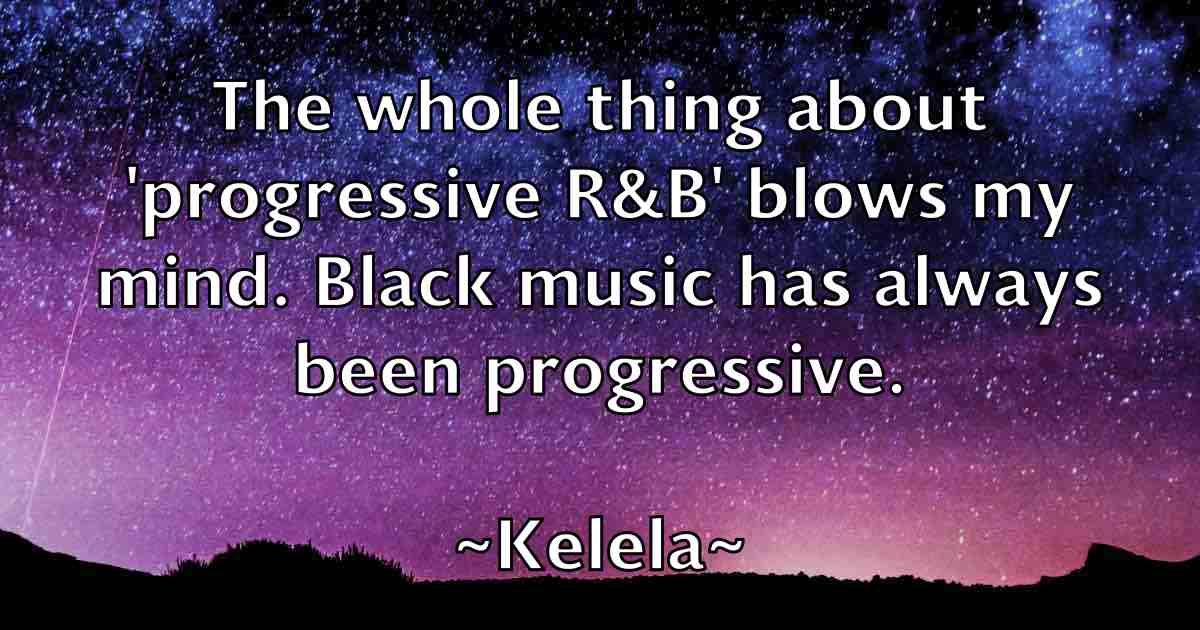 /images/quoteimage/kelela-kelela-fb-463986.jpg