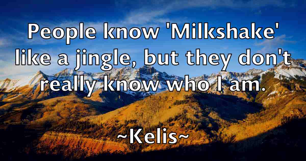 /images/quoteimage/kelis-kelis-fb-464113.jpg