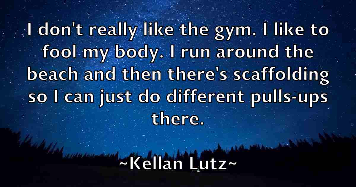 /images/quoteimage/kellan-lutz-fb-464245.jpg