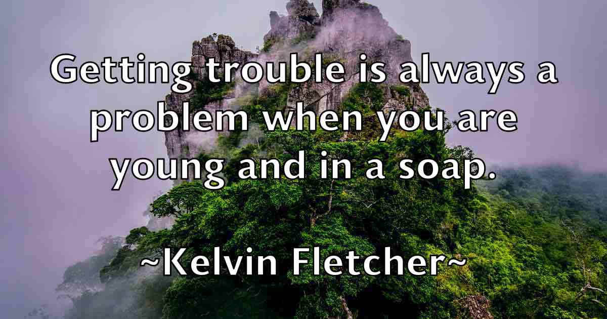 /images/quoteimage/kelvin-fletcher-fb-465629.jpg