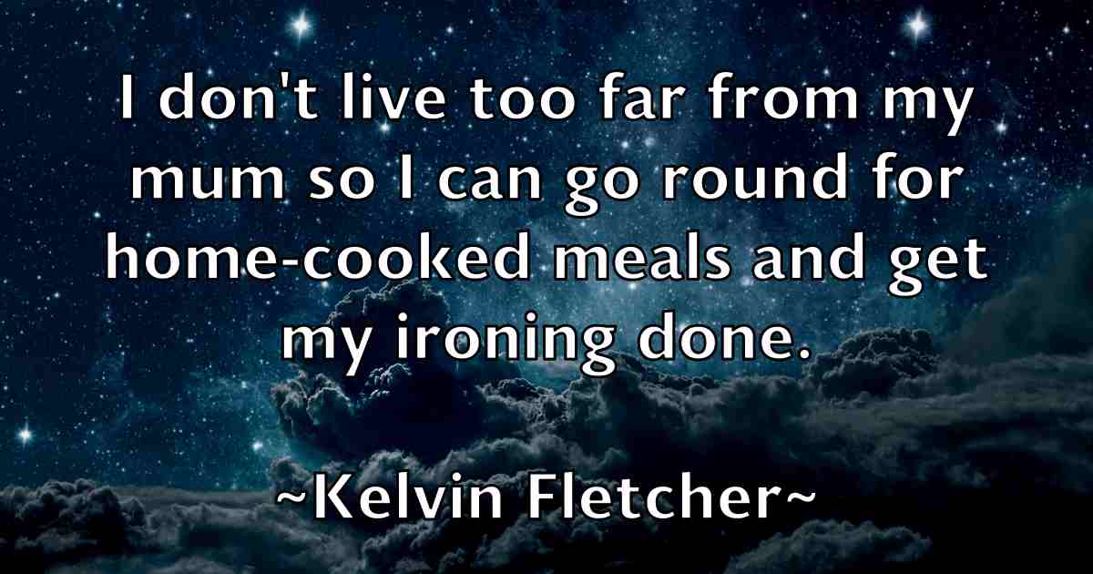 /images/quoteimage/kelvin-fletcher-fb-465680.jpg