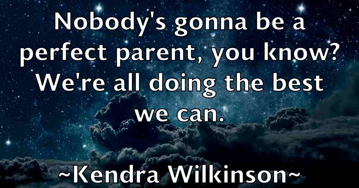 /images/quoteimage/kendra-wilkinson-fb-467402.jpg