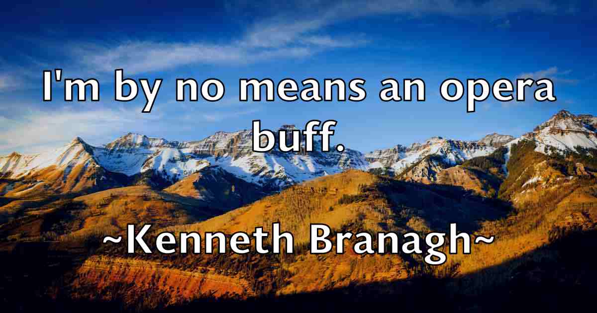 /images/quoteimage/kenneth-branagh-fb-467694.jpg