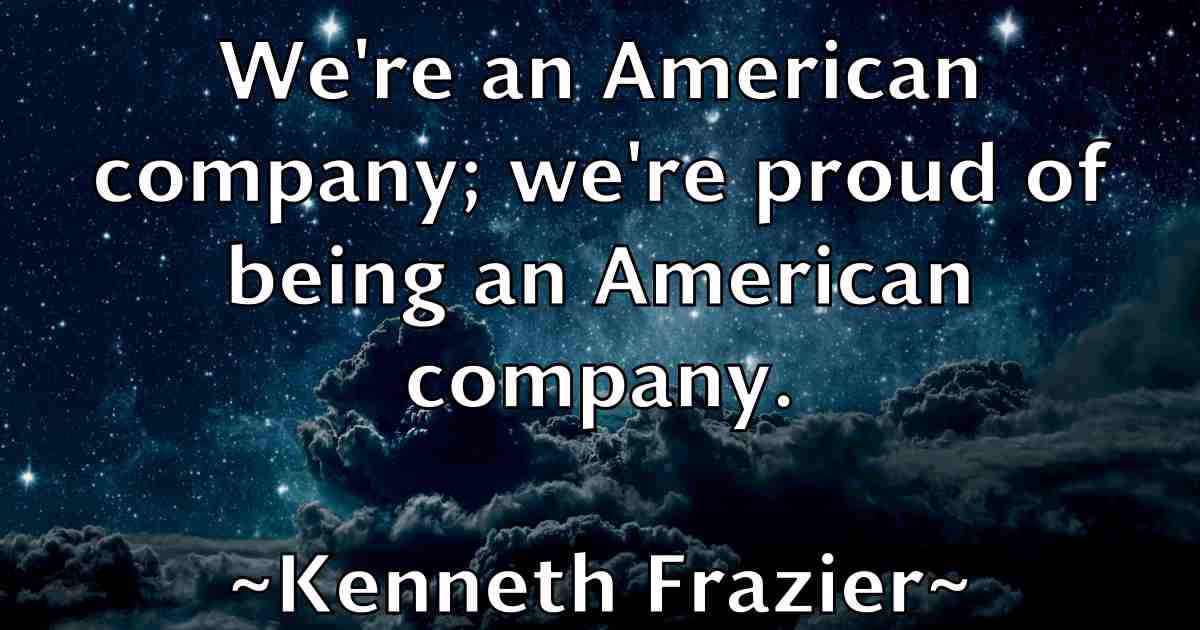 /images/quoteimage/kenneth-frazier-fb-468069.jpg