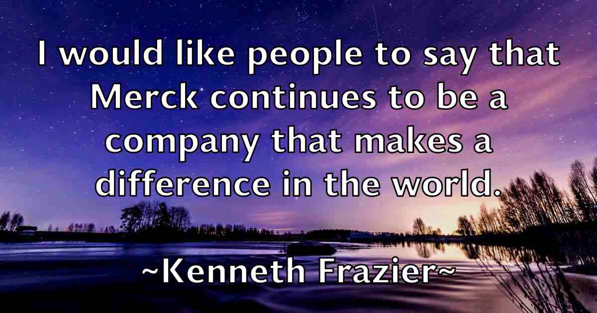 /images/quoteimage/kenneth-frazier-fb-468080.jpg