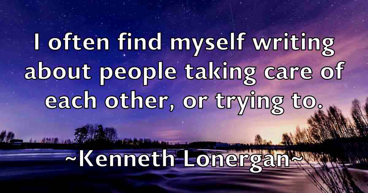 /images/quoteimage/kenneth-lonergan-fb-468316.jpg