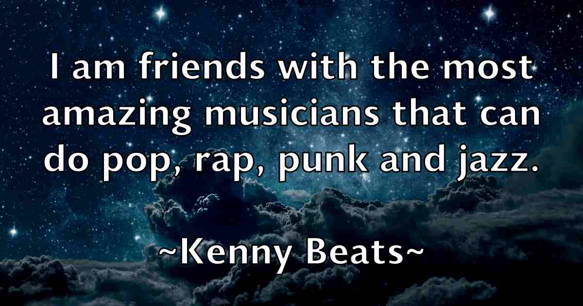 /images/quoteimage/kenny-beats-fb-468478.jpg
