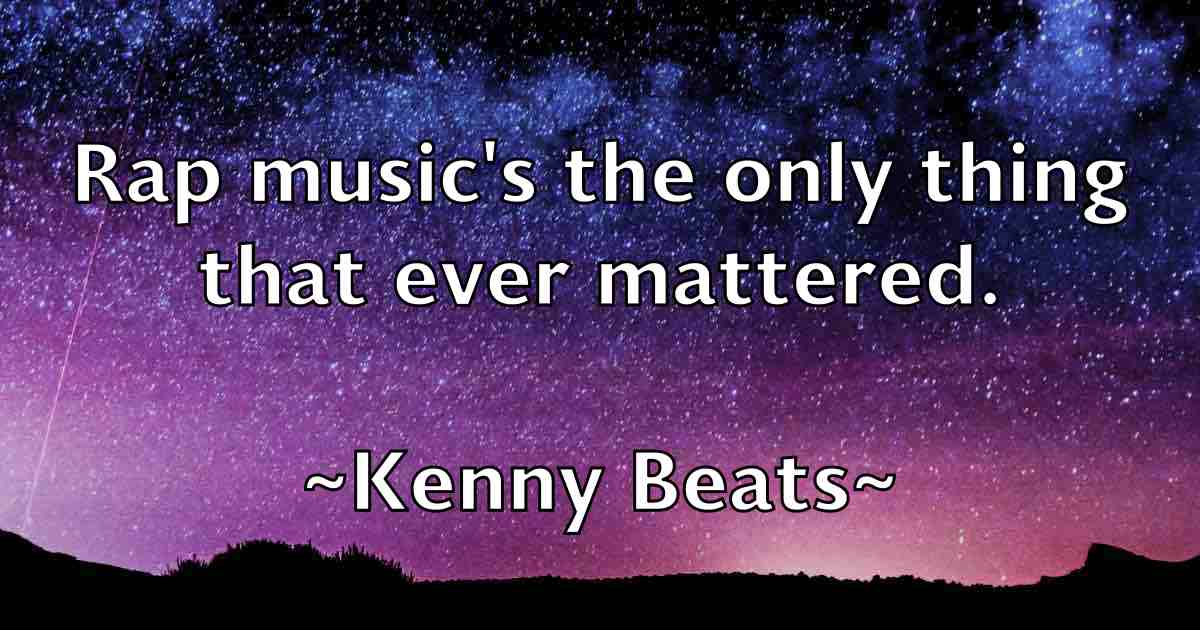 /images/quoteimage/kenny-beats-fb-468488.jpg
