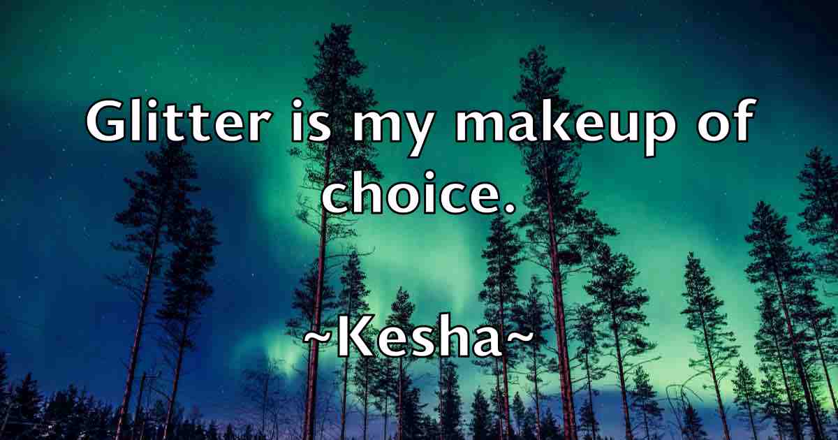 /images/quoteimage/kesha-kesha-fb-470136.jpg