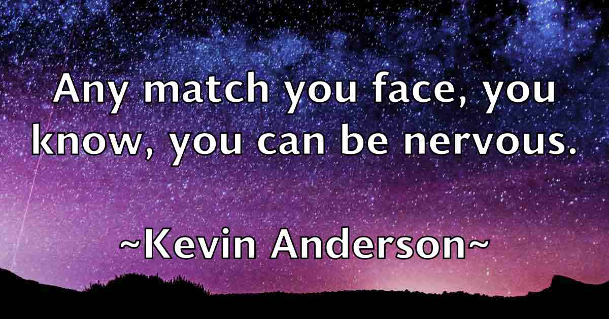 /images/quoteimage/kevin-anderson-fb-470409.jpg
