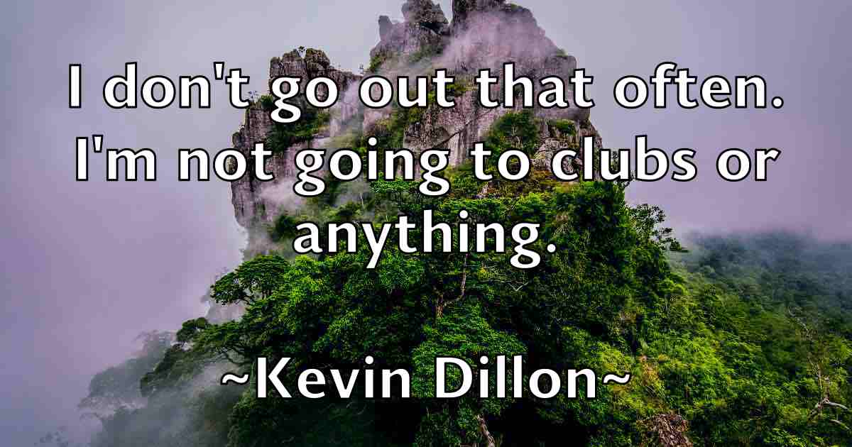 /images/quoteimage/kevin-dillon-fb-471091.jpg