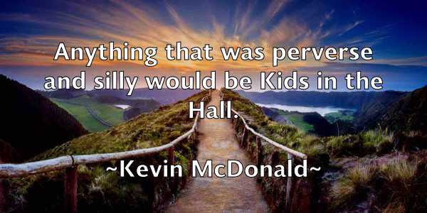 /images/quoteimage/kevin-mcdonald-472513.jpg
