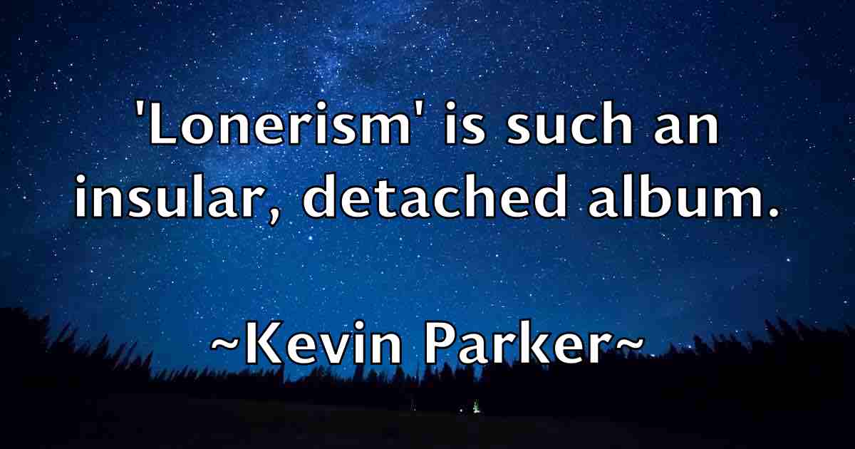 /images/quoteimage/kevin-parker-fb-473149.jpg