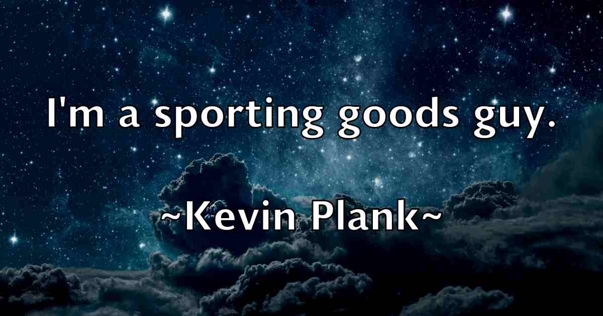 /images/quoteimage/kevin-plank-fb-473262.jpg