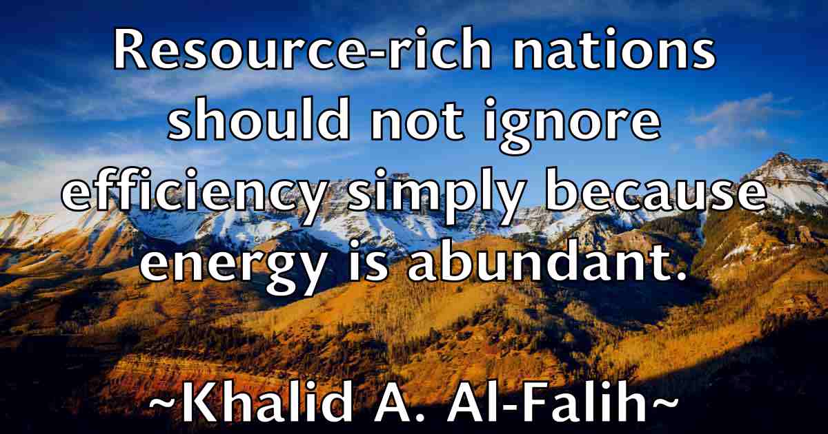 /images/quoteimage/khalid-a-al-falih-fb-474506.jpg