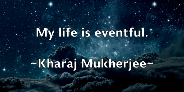 /images/quoteimage/kharaj-mukherjee-474706.jpg