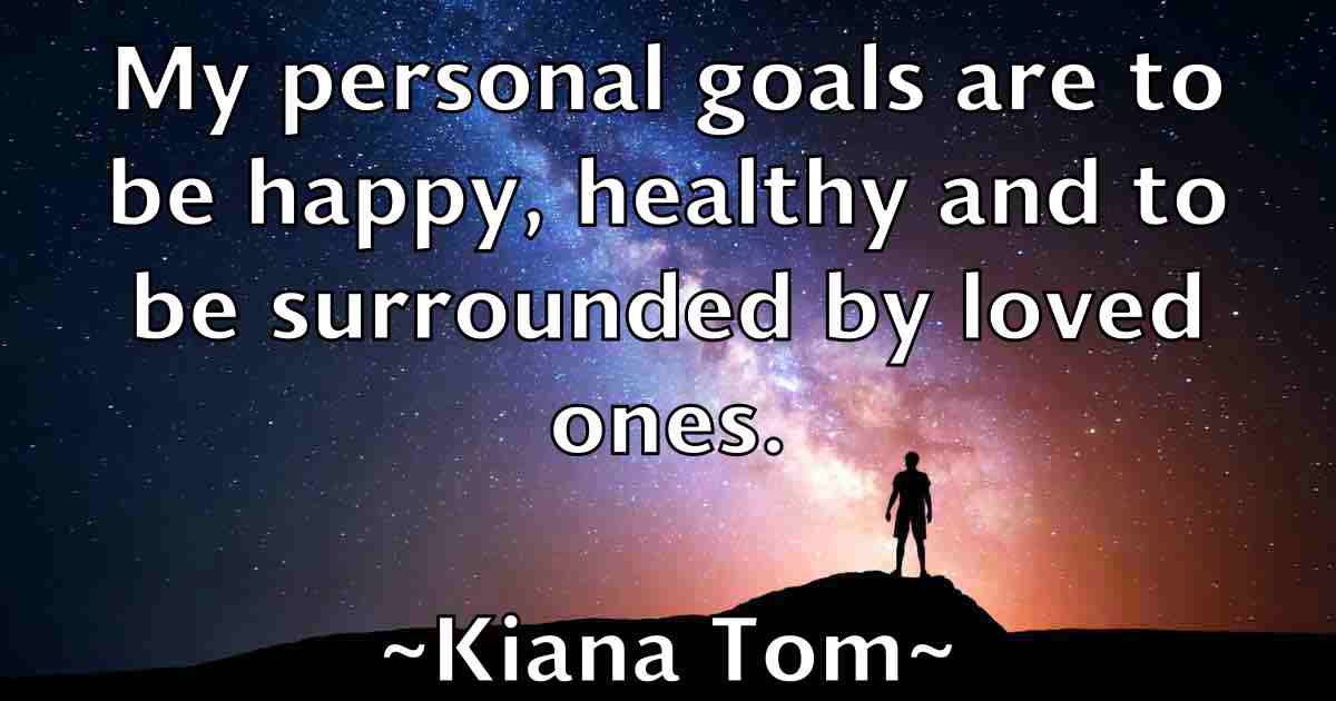 /images/quoteimage/kiana-tom-fb-475065.jpg