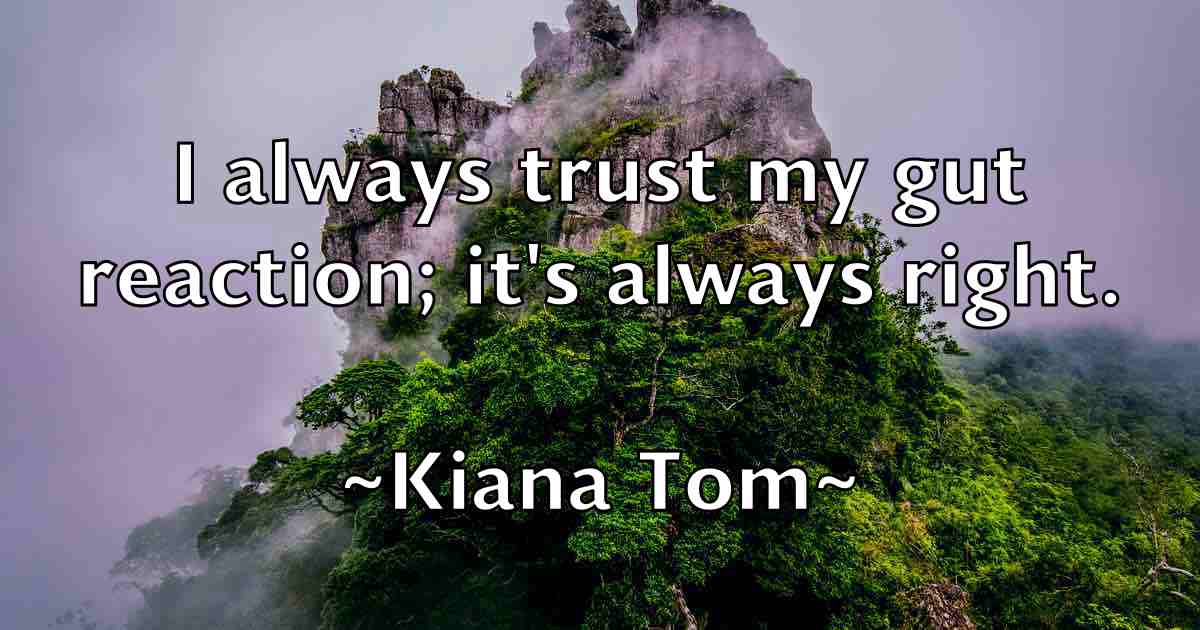 /images/quoteimage/kiana-tom-fb-475073.jpg