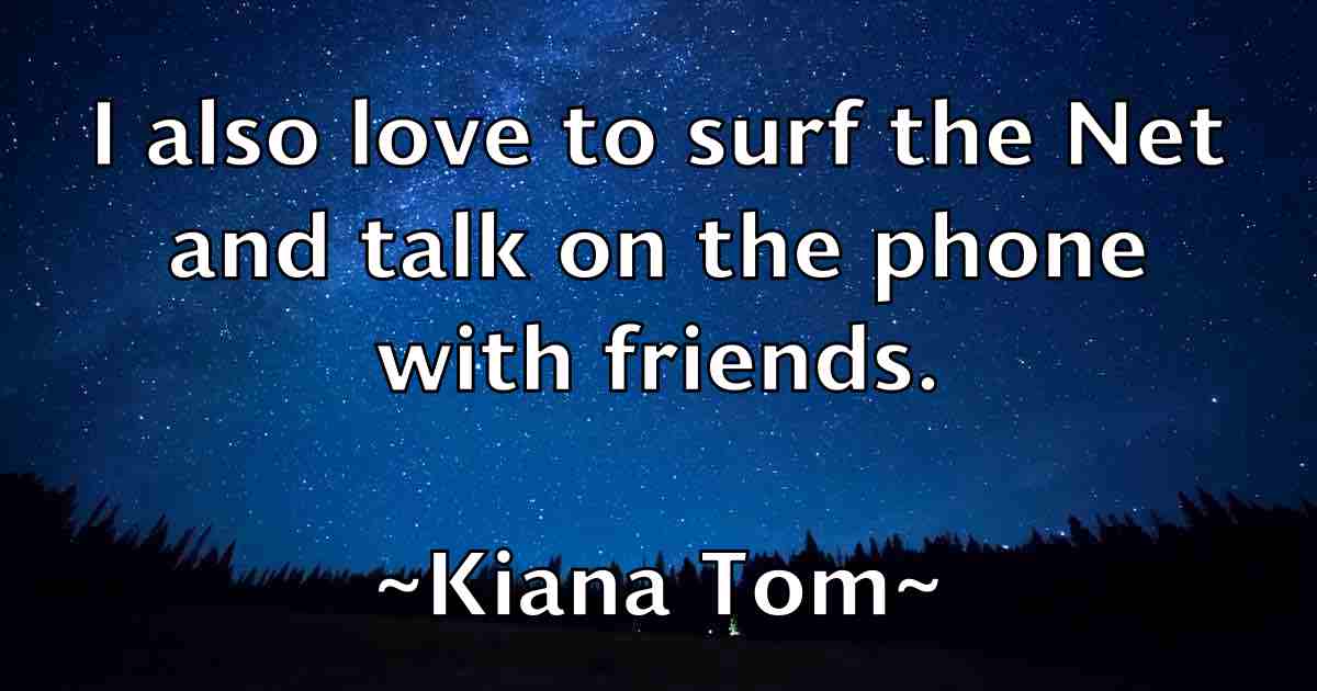 /images/quoteimage/kiana-tom-fb-475090.jpg