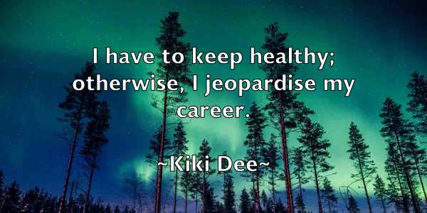 /images/quoteimage/kiki-dee-475566.jpg