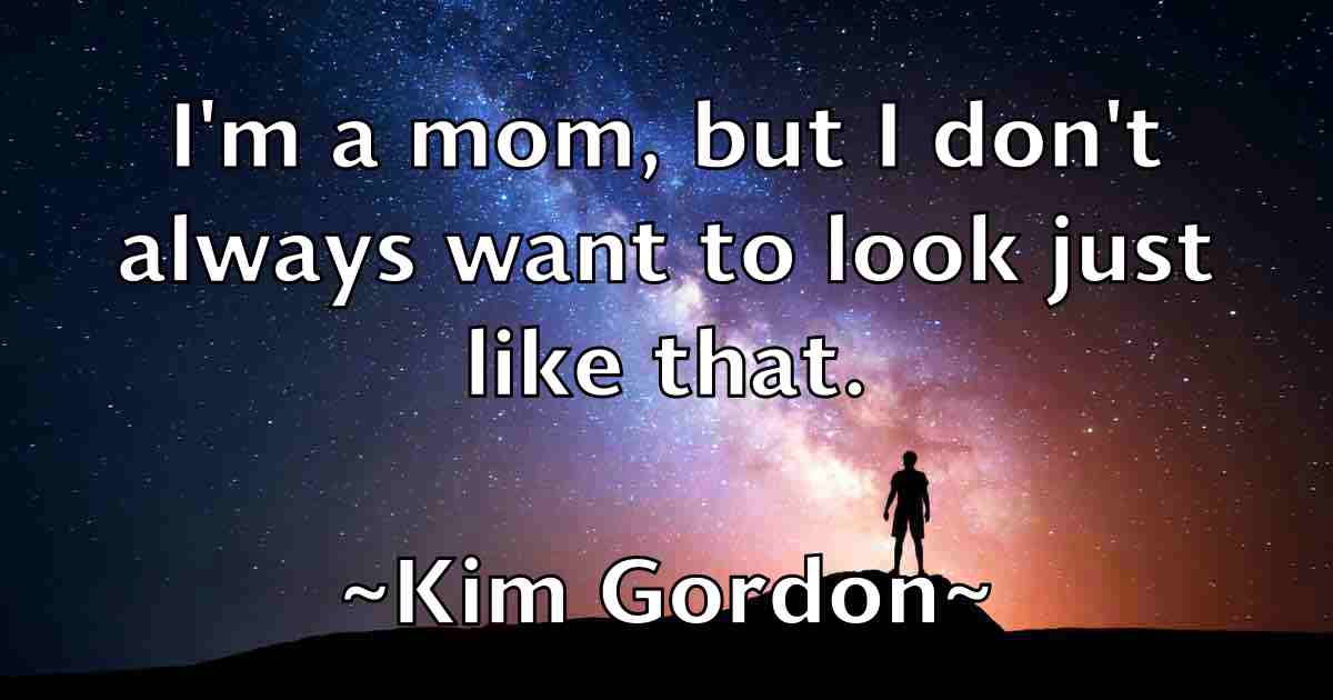 /images/quoteimage/kim-gordon-fb-476307.jpg