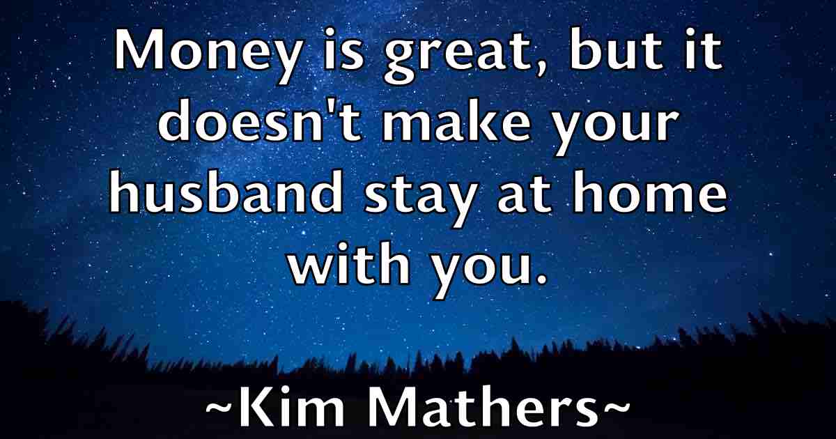 /images/quoteimage/kim-mathers-fb-476692.jpg