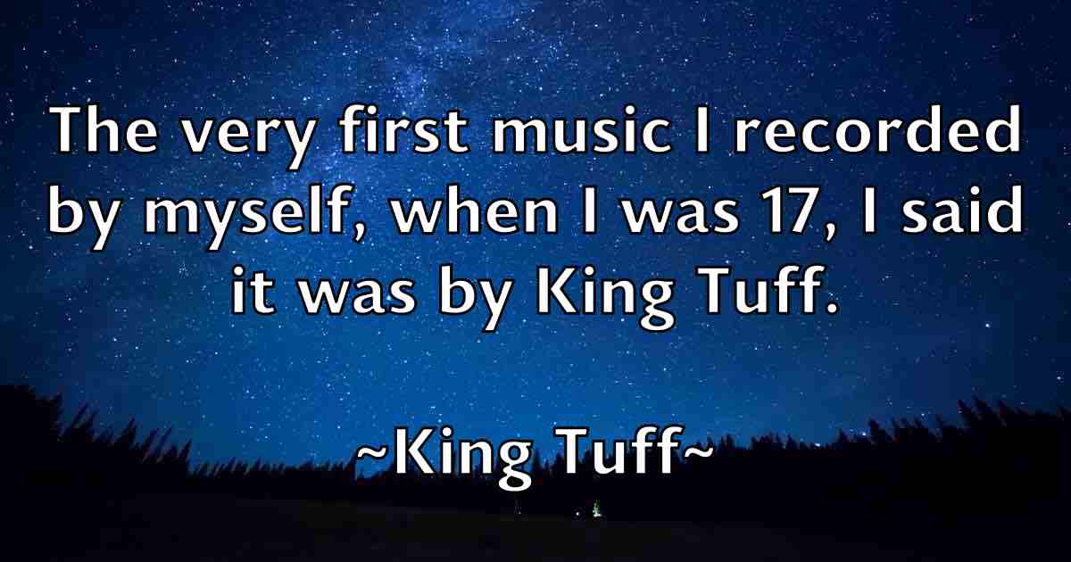 /images/quoteimage/king-tuff-fb-478119.jpg