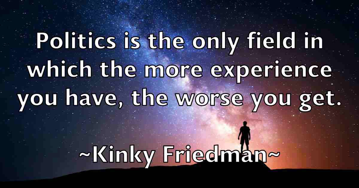 /images/quoteimage/kinky-friedman-fb-478181.jpg