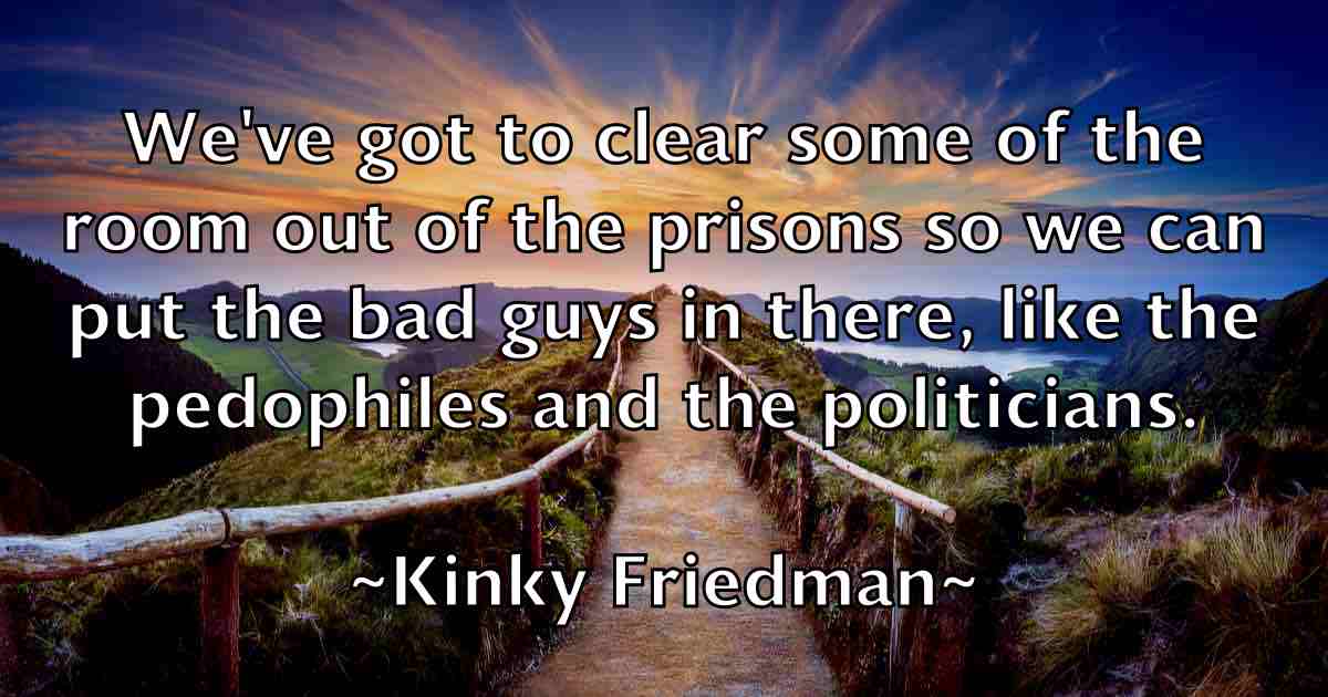 /images/quoteimage/kinky-friedman-fb-478190.jpg