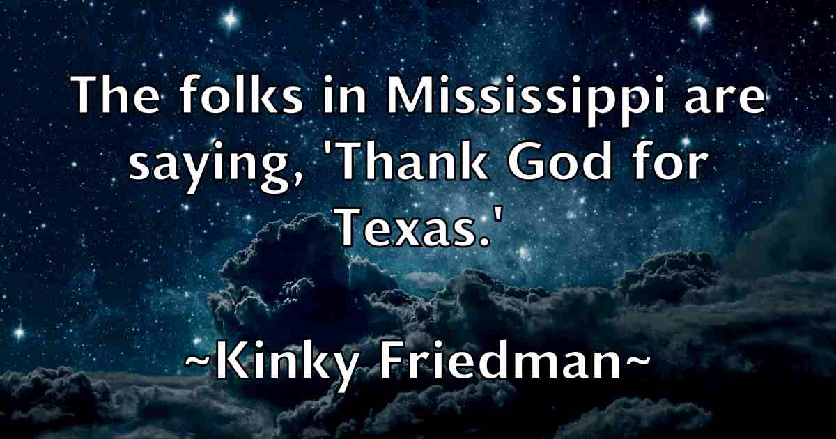 /images/quoteimage/kinky-friedman-fb-478193.jpg