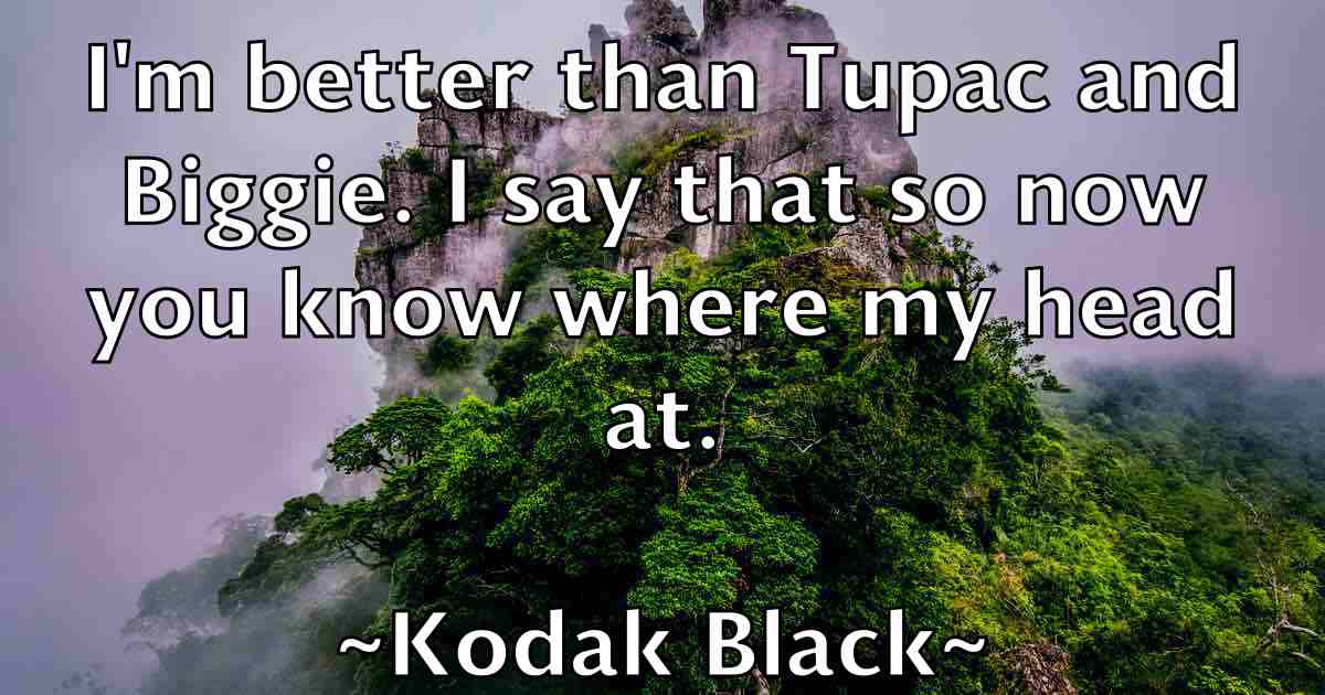/images/quoteimage/kodak-black-fb-480031.jpg