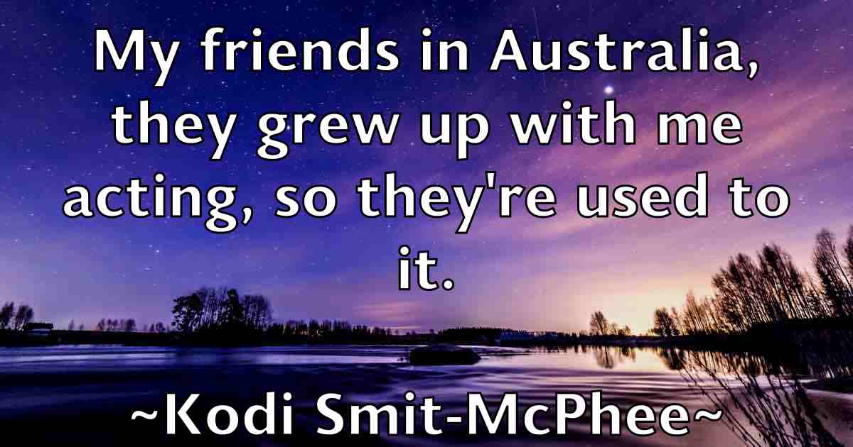 /images/quoteimage/kodi-smit-mcphee-fb-480047.jpg