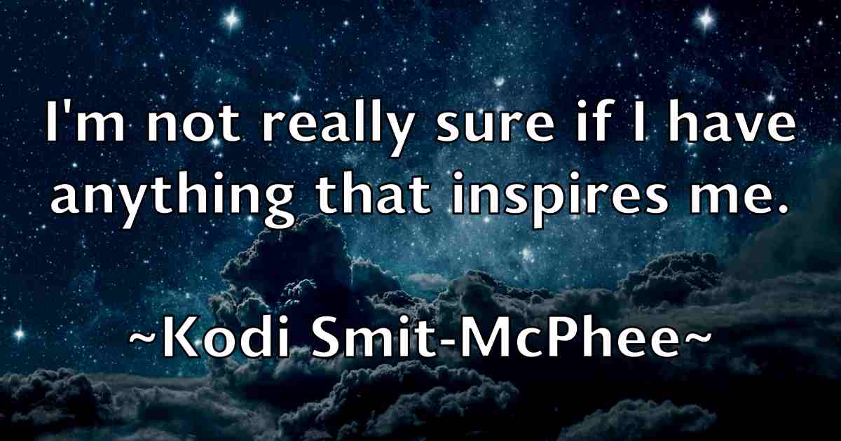 /images/quoteimage/kodi-smit-mcphee-fb-480068.jpg