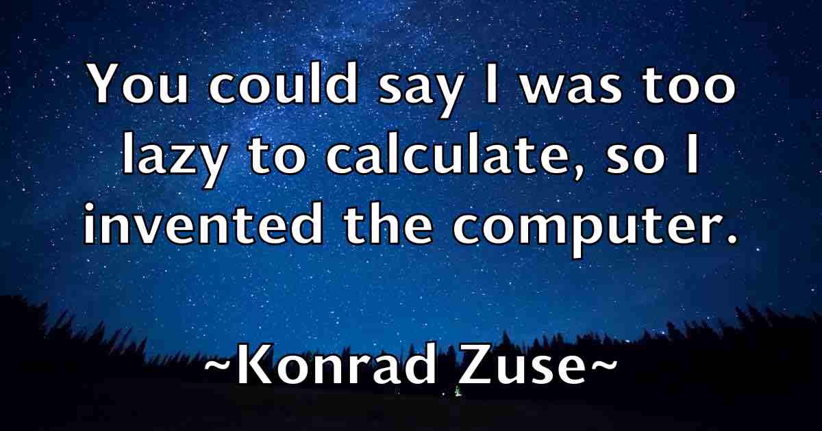 /images/quoteimage/konrad-zuse-fb-480552.jpg