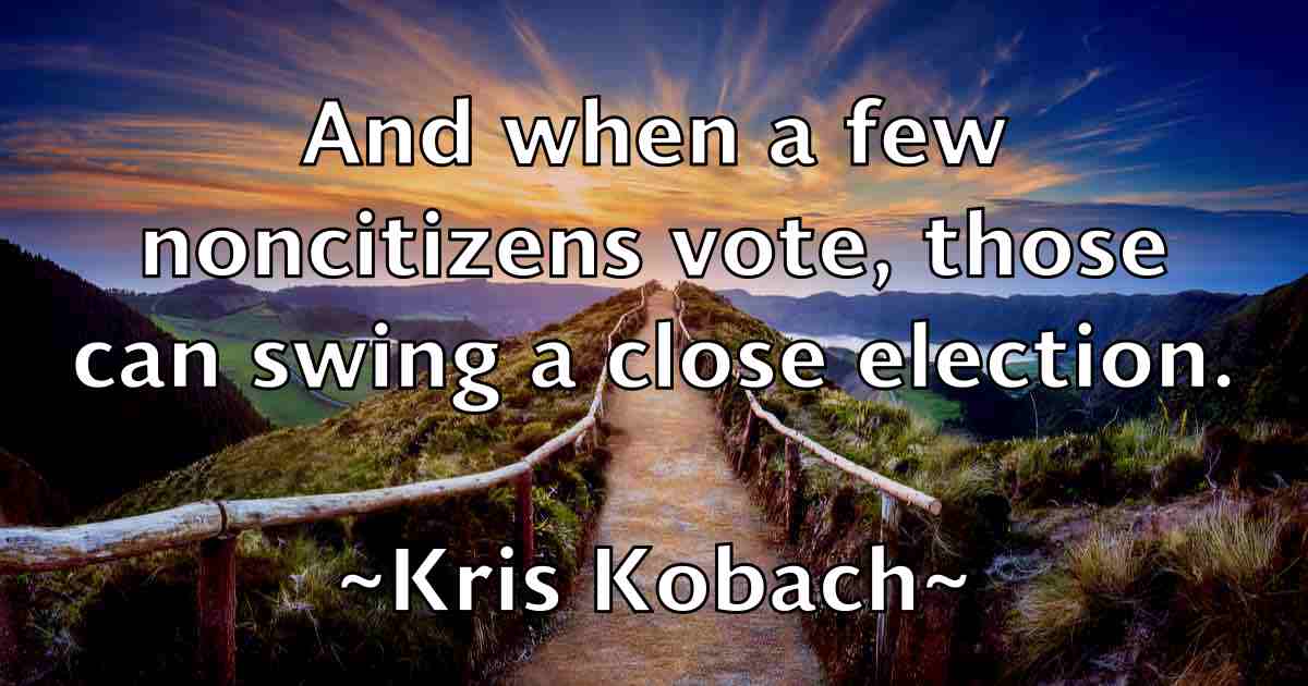 /images/quoteimage/kris-kobach-fb-481009.jpg