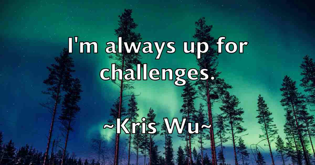 /images/quoteimage/kris-wu-fb-481181.jpg