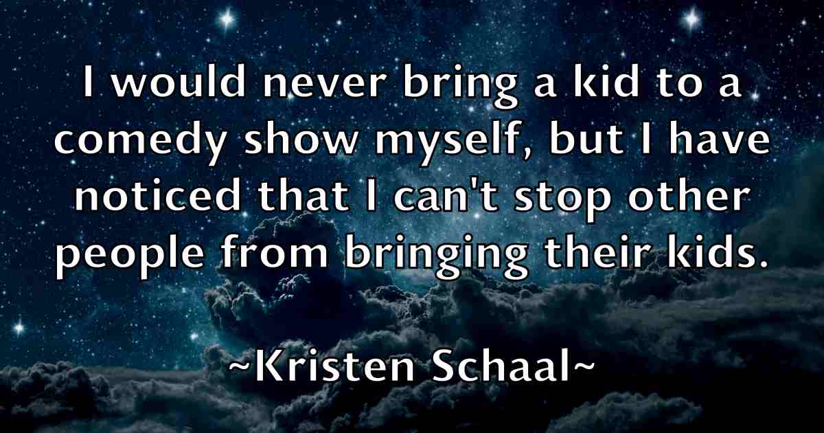 /images/quoteimage/kristen-schaal-fb-481471.jpg