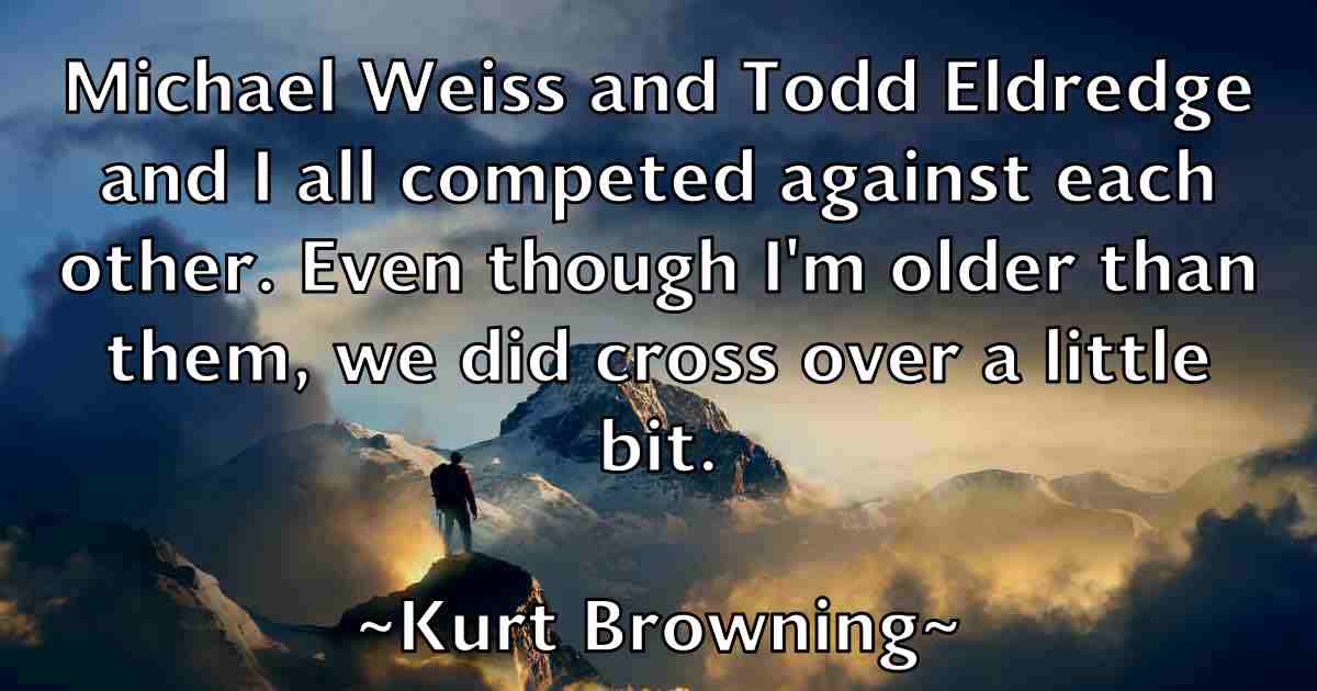/images/quoteimage/kurt-browning-fb-483637.jpg