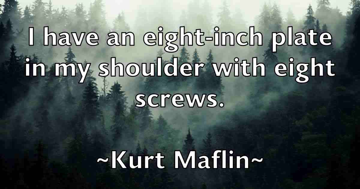 /images/quoteimage/kurt-maflin-fb-483959.jpg