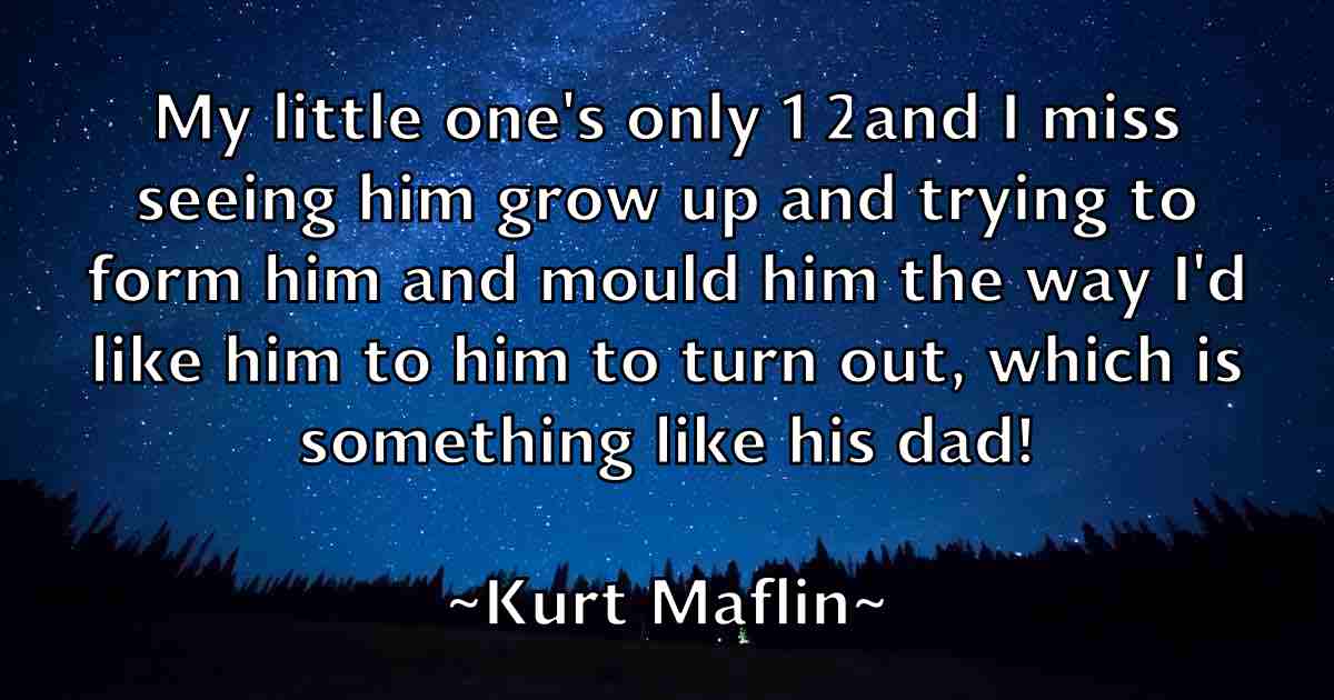 /images/quoteimage/kurt-maflin-fb-483963.jpg