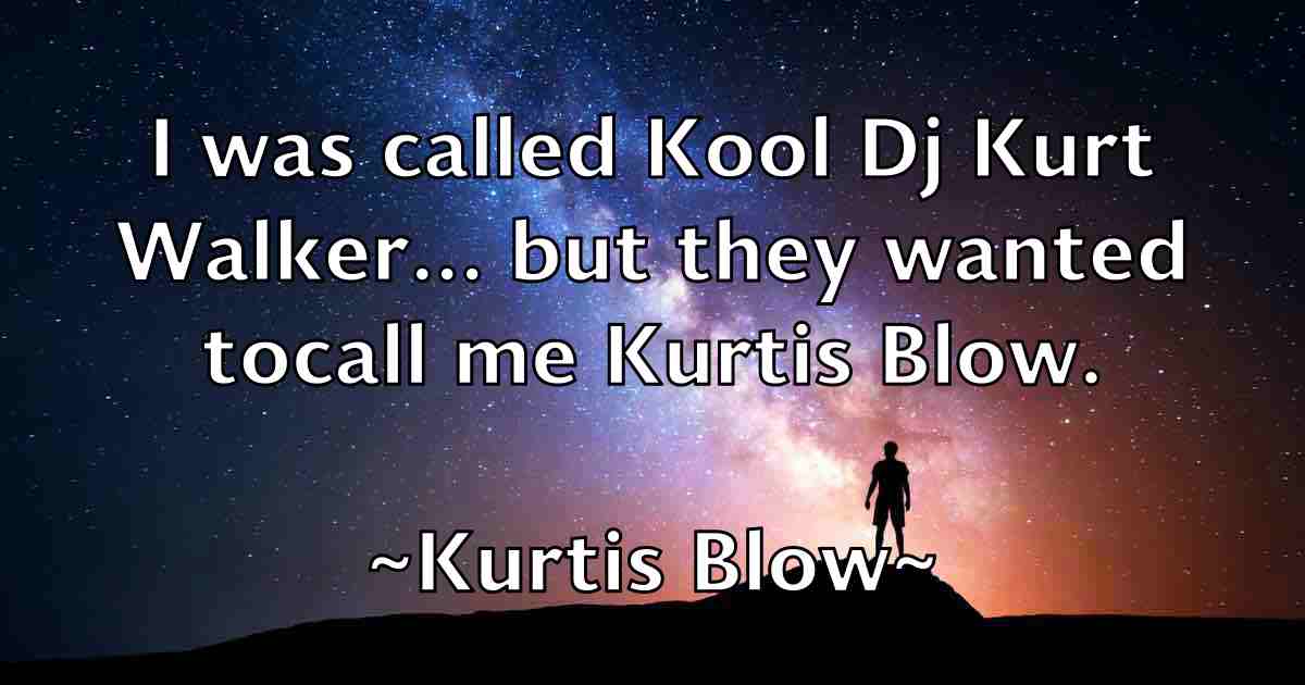/images/quoteimage/kurtis-blow-fb-484362.jpg