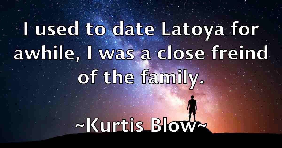 /images/quoteimage/kurtis-blow-fb-484367.jpg
