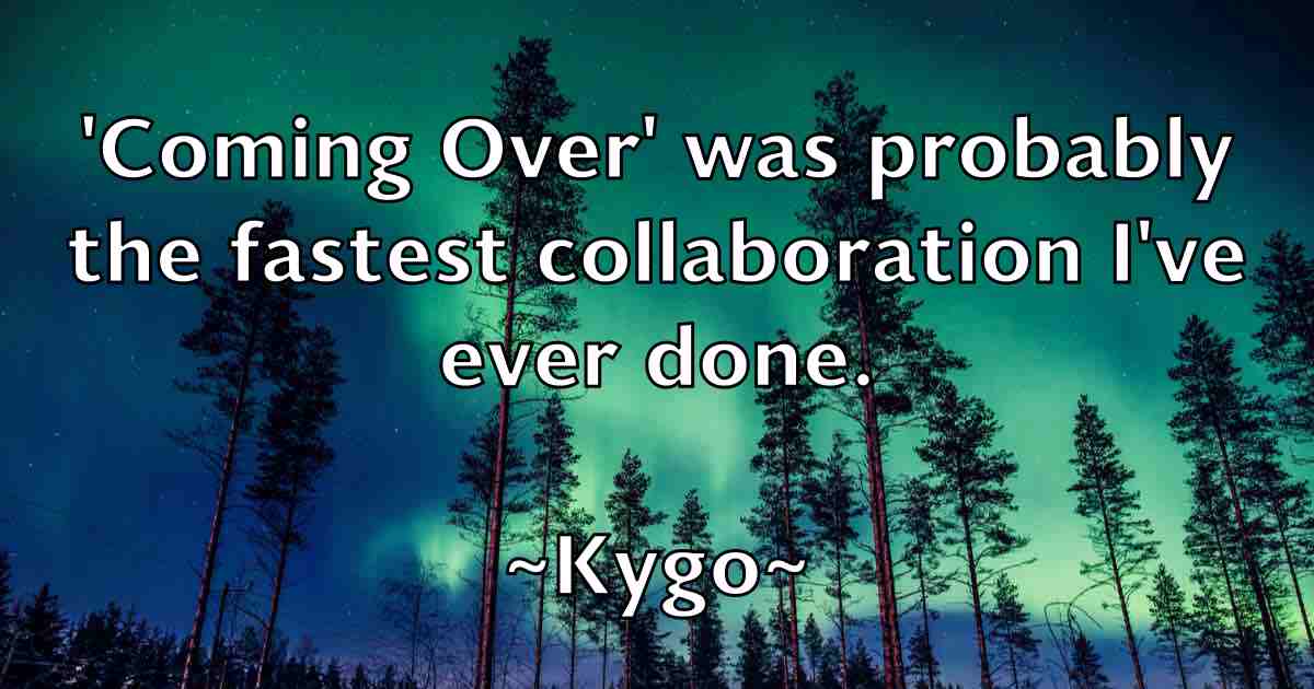 /images/quoteimage/kygo-kygo-fb-484489.jpg