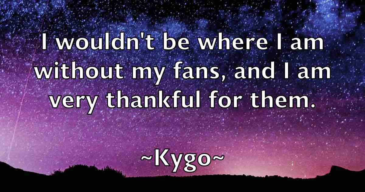 /images/quoteimage/kygo-kygo-fb-484498.jpg